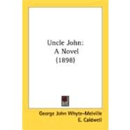 Uncle John : A Novel (1898) by Whyte-melville, George John; Caldwell, E.; Brock, H. M., 9780548871751