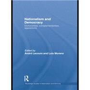 Nationalism and Democracy: Dichotomies, Complementarities, Oppositions by Lecours; AndrT, 9781138811751