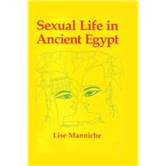 Sexual Life in Ancient Egypt by Manniche, 9781138981751