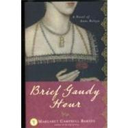 Brief Gaudy Hour by Barnes, Margaret Campbell, 9781402211751