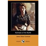 Nomads of the North by CURWOOD JAMES OLIVER, 9781406581751