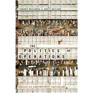 The Politics of Operations by Mezzadra, Sandro; Neilson, Brett, 9781478001751