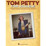 Tom Petty for Ukulele by Petty, Tom, 9781495071751