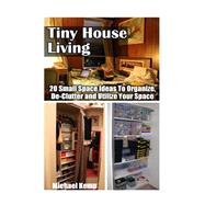 Tiny House Living by Kemp, Michael, 9781523231751