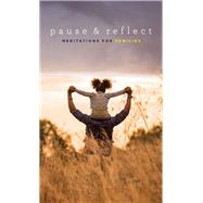 Pause and Reflect: Meditations for Families by Baha'i Publishing Trust, -, 9781618511751