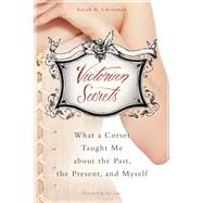 Victorian Secrets by Chrisman, Sarah A.; Lean, Sue, 9781626361751