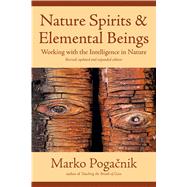 Nature Spirits & Elemental Beings Working with the Intelligence in Nature by Pogacnik, Marko, 9781844091751
