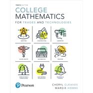 College Mathematics for Trades and Technologies Plus MyLab Math -- Title-Specific Access Card Package by Cleaves, Cheryl; Hobbs, Margie, 9780135171752