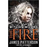 The Fire by Patterson, James; Dembowski, Jill, 9780316101752
