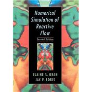 Numerical Simulation of Reactive Flow by Elaine S. Oran , Jay P. Boris, 9780521581752