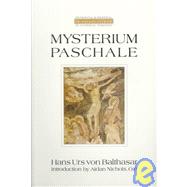 Mysterium Paschale: The Mystery of Easter by Balthasar, Hans Urs Von; Nichols, Aidan, 9780567291752