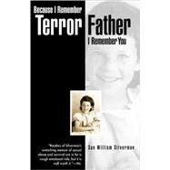 Because I Remember Terror, Father, I Remember You by Silverman, Sue William, 9780820321752
