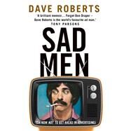 Sad Men by Roberts, Dave, 9780857501752