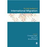 The Sage Handbook of International Migration by Inglis, Christine; Khadria, Binod; Li, Wei, 9781412961752