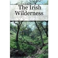 The Irish Wilderness by Johnson, Peggy Lee, 9781430301752