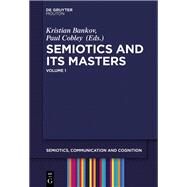Semiotics and Its Masters 2016 by Bankov, Kristian; Cobley, Paul, 9781501511752