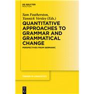 Quantitative Approaches to Grammar and Grammatical Change by Featherston, Sam; Versley, Yannick, 9783110401752