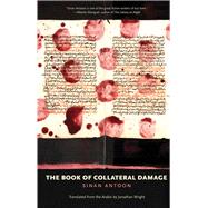 The Book of Collateral Damage by Antoon, Sinan; Wright, Jonathan, 9780300251753