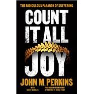 Count It All Joy by John M Perkins, 9780802421753