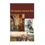 The Spanish-american War by Steele, Matthew Forney; Seager, Walter H. T., 9781503341753
