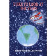 I Like to Look at the Stars by Leiserowitz, Teresa Resende; Leiserowitz, Mark Lee, 9781519661753