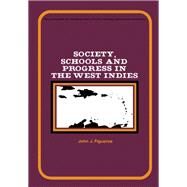Society, Schools and Progress in the West Indies by John J. Figueroa, 9780080161754