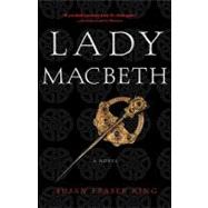 Lady Macbeth by KING, SUSAN FRASER, 9780307341754