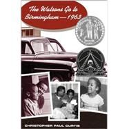 The Watsons Go to Birmingham--1963 by Curtis, Christopher Paul, 9780385321754