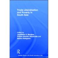 Trade Liberalisation and Poverty in South Asia by Athukorala; Prema-chandra, 9780415561754