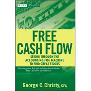 Free Cash Flow Seeing Through the Accounting Fog Machine to Find Great Stocks by Christy, George C., 9780470391754