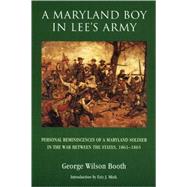 A Maryland Boy in Lee's Army by Booth, George Wilson, 9780803261754