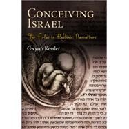 Conceiving Israel by Kessler, Gwynn, 9780812241754