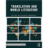Translation and World Literature by Bassnett; Susan, 9781138641754