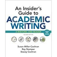 An Insider's Guide to Academic Writing: A Rhetoric and Reader, with 2020 APA Update by Miller-Cochran, Susan; Stamper, Roy; Cochran, Stacey, 9781319361754