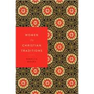 Women in Christian Traditions by Moore, Rebecca, 9781479821754