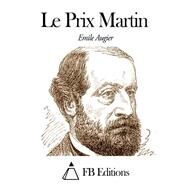 Le Prix Martin by Augier, Emile; F.B. Editions, 9781503191754