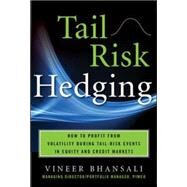 TAIL RISK HEDGING: Creating Robust Portfolios for Volatile Markets by Bhansali, Vineer, 9780071791755