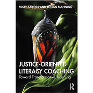 Justice-oriented Literacy Coaching by Sailors, Misty; Manning, Logan, 9780367111755