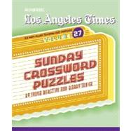 Los Angeles Times Sunday Crossword Puzzles, Volume 27 by Tunick, Barry; Bursztyn, Sylvia, 9780375721755