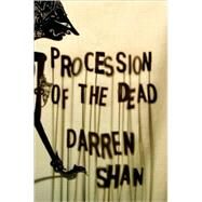 Procession of the Dead by Shan, Darren, 9780446551755