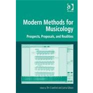 Modern Methods for Musicology: Prospects, Proposals, and Realities by Crawford, Tim; Gibson, Lorna, 9780754681755