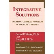 Integrative Solutions: Treating Common Problems In Couples Therapy by Weeks,Gerald R., 9781138871755