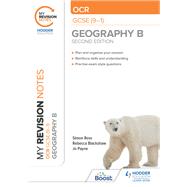 My Revision Notes: OCR GCSE (9-1) Geography B Second Edition by Simon Ross; Jo Payne; Rebecca Blackshaw, 9781398321755