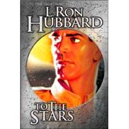 To the Stars by Hubbard, L. Ron, 9781592121755
