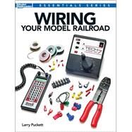 Wiring Your Model Railroad by Puckett, Larry, 9781627001755