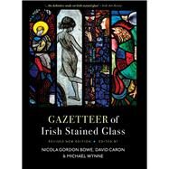 Gazetteer of Irish Stained Glass Revised New Edition by Caron, David, 9781788551755