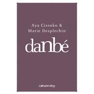 Danb by Aya Cissoko; Marie Desplechin, 9782702141755