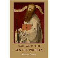 Paul and the Gentile Problem by Thiessen, Matthew, 9780190271756