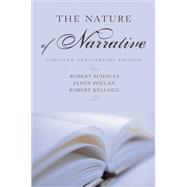 The Nature of Narrative Revised and Expanded by Scholes, Robert; Phelan, James; Kellogg, Robert, 9780195151756