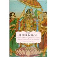The Secret Garland Antal's Tiruppavai and Nacciyar Tirumoli by Venkatesan, Archana, 9780195391756